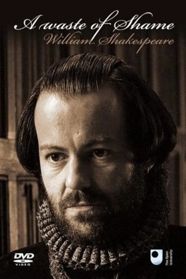 A Waste of Shame: The Mystery of Shakespeare and His Sonnets