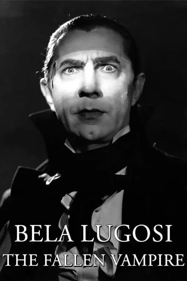 Bela Lugosi: The Fallen Vampire