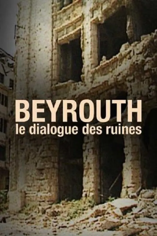 Beyrouth, Le Dialogue Des Ruines