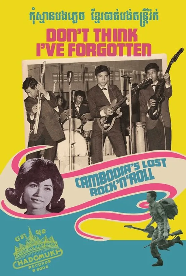 Don't Think I've Forgotten: Cambodia's Lost Rock and Roll