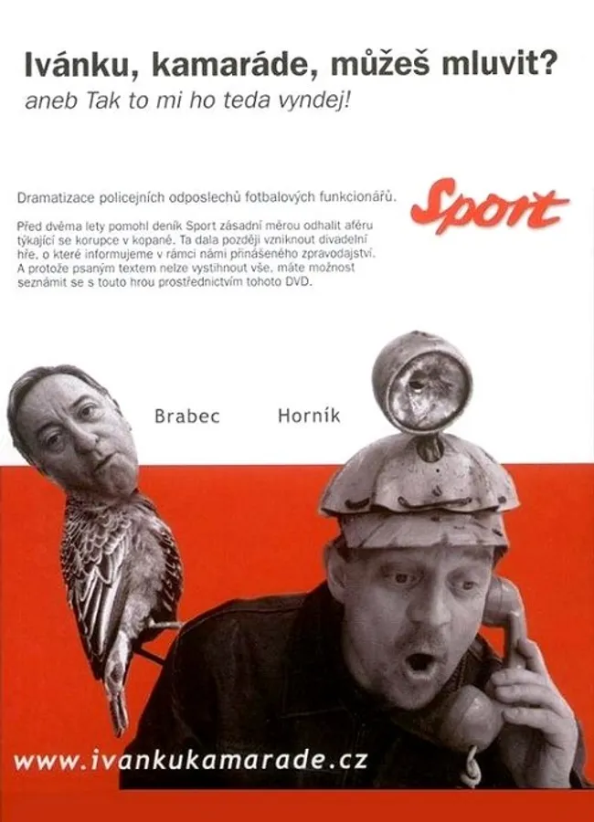 Ivanku, kamarade, muzes mluvit?