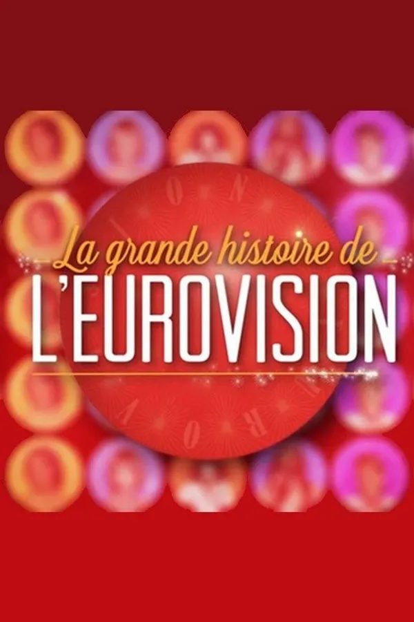 La Grande Histoire de l'Eurovision