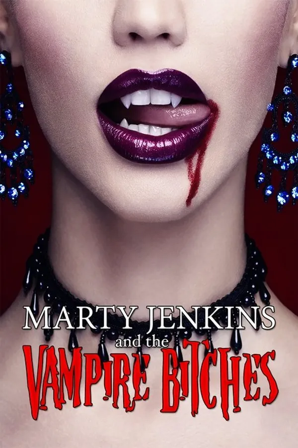 Marty Jenkins and the Vampire Bitches
