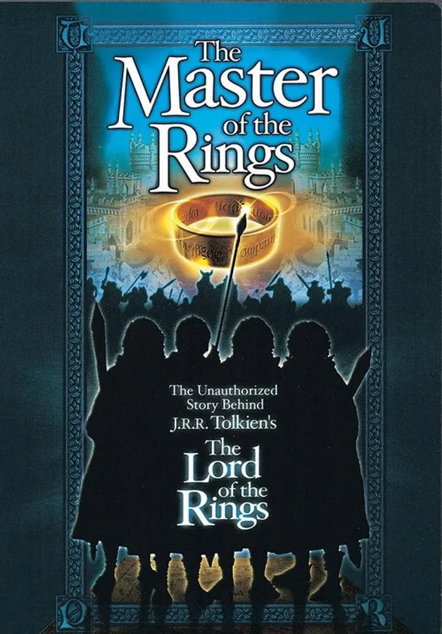 Master of the Rings: The Unauthorized Story Behind J.R.R. Tolkien's "Lord of the Rings"