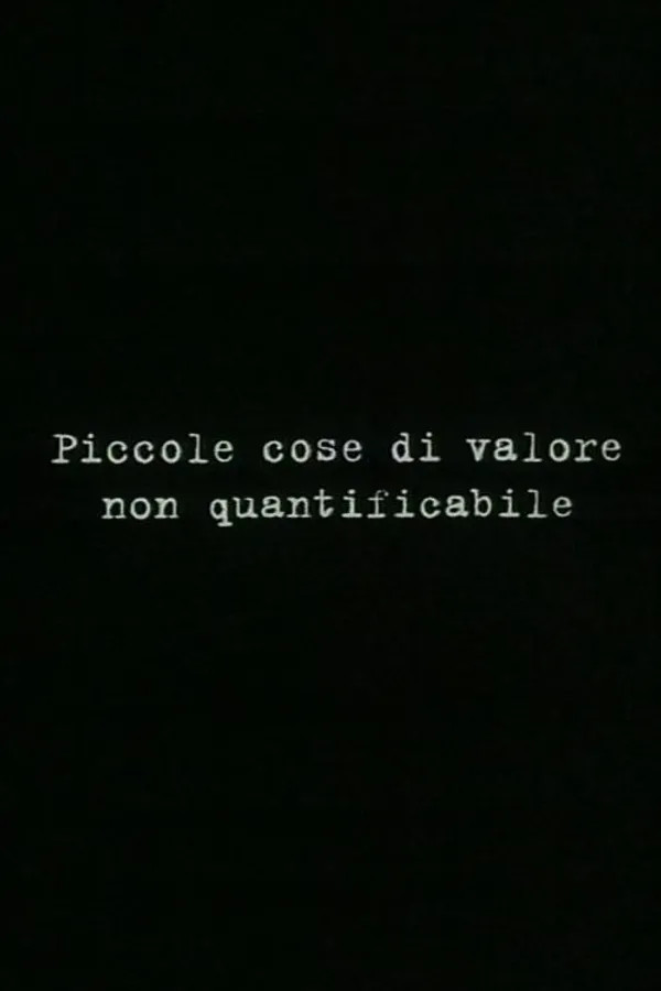 Small things of unquantifiable value