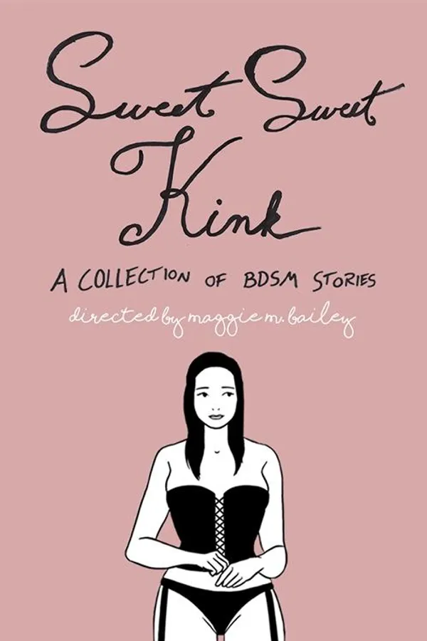 Sweet Sweet Kink: A Collection of BDSM Stories