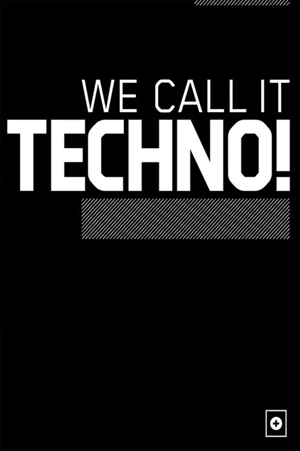 We Call It Techno!
