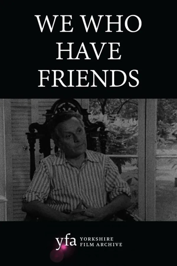 We Who Have Friends