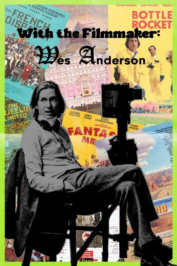 With the Filmmaker: Wes Anderson